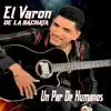 El Varon de la Bachata - Un Par de Humanos